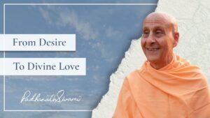 El máximo gozo es el amor divino: Radhanath Swami sobre el Bhakti Yoga y el viaje del alma