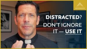 How to Pray When Distracted: Father Mike Schmitz on Overcoming Dryness and Finding Focus in Prayer